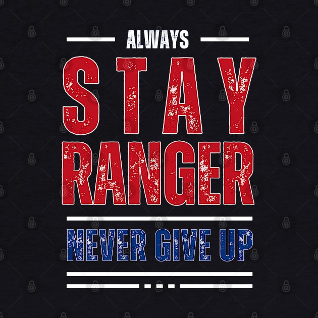 ALWAYS STAY RANGER AND NEVER GIVE UP by Lolane